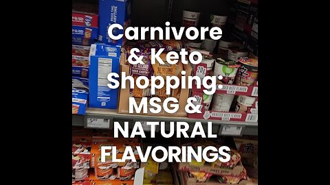 Carnivore and Keto Shopping: MSG and Natural Flavorings Are Bad
