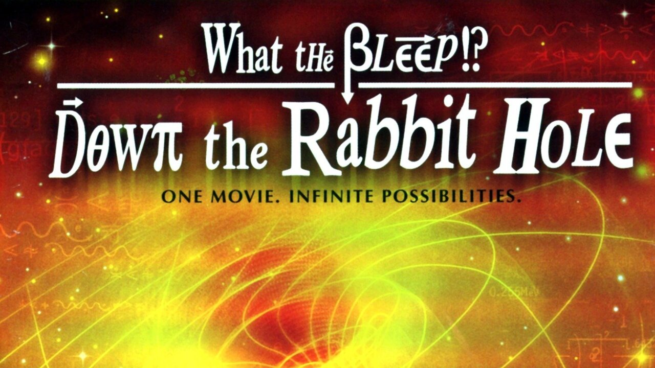 What The Bleep!? Down The Rabbit Hole | Quantum Mysticism | 2006