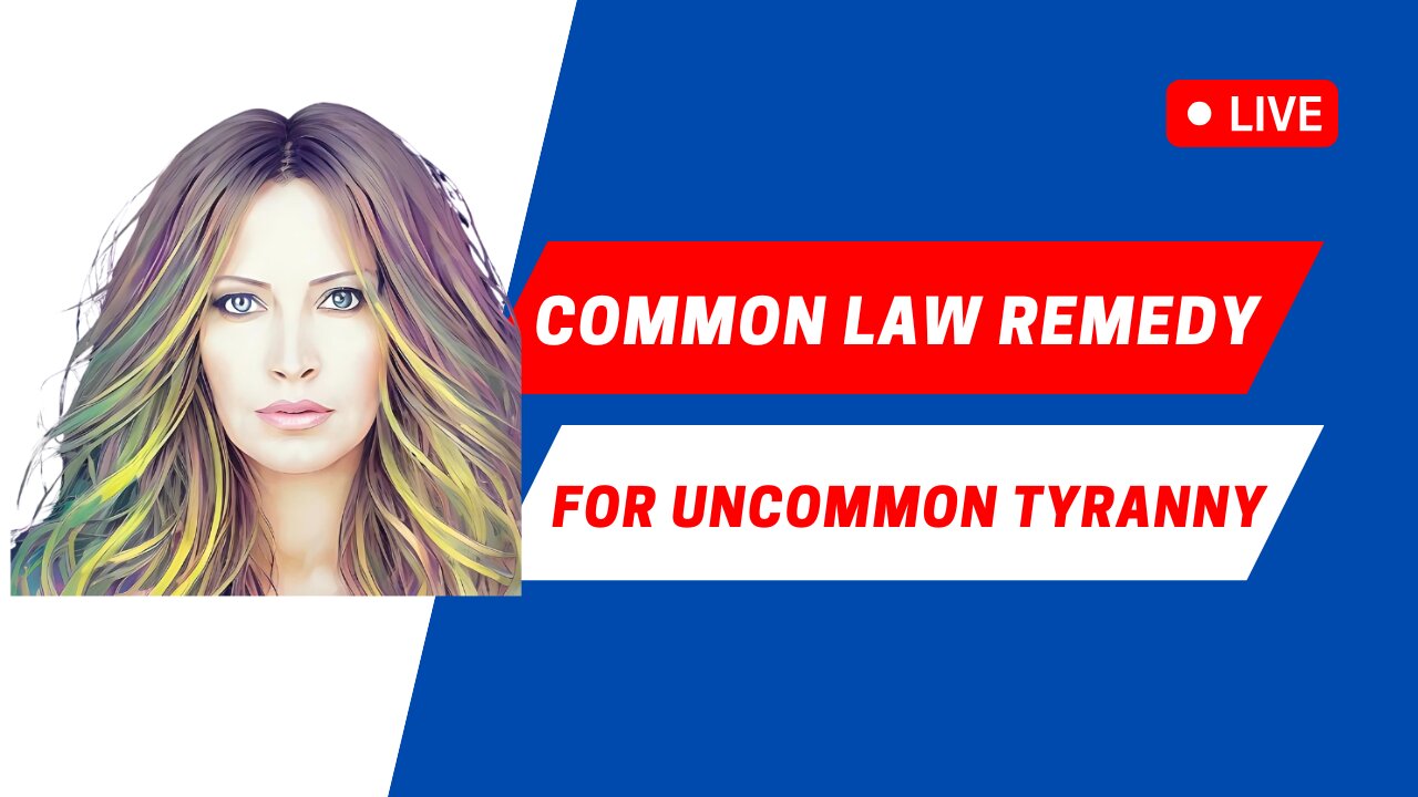 Common Law Remedy For Uncommon Tyranny