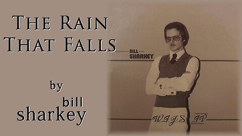 Bill Sharkey - 09. The Rain That Falls
