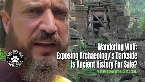 Wandering Wolf: Exposing Archaeology's Darkside - Is Ancient History For Sale?