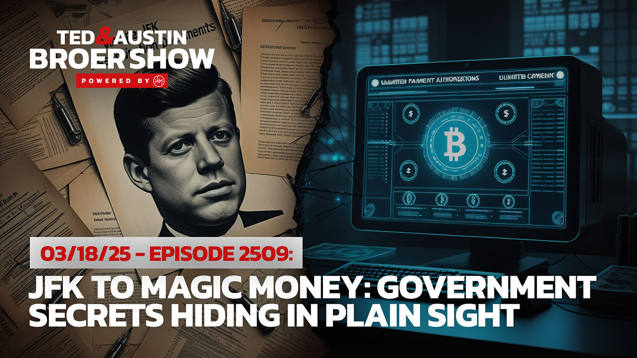 03/18/25 JFK to Magic Money: Government Secrets Hiding in Plain Sight