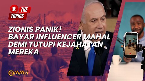 Zionis Panik! Bayar Influencer Mahal Demi Tutupi Kejahatan Mereka | The Topics