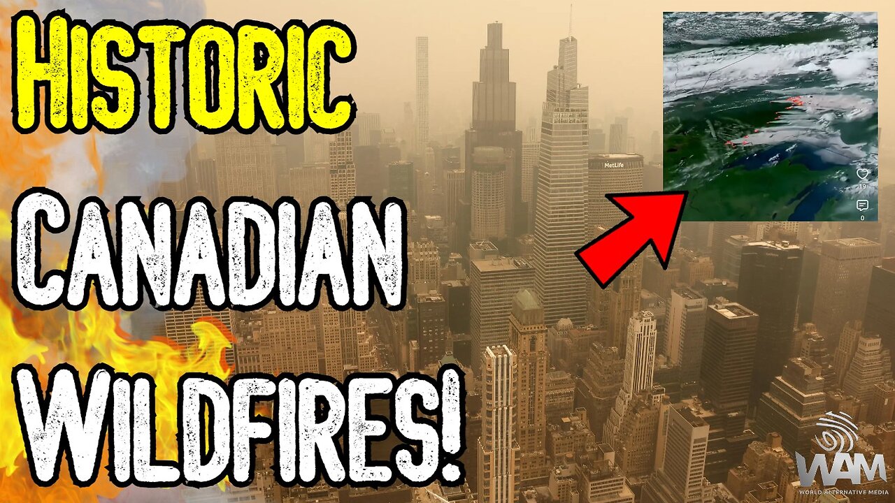 HISTORIC CANADIAN WILDFIRES! - Governments Want Energy Lockdowns - Who Started The Fires?