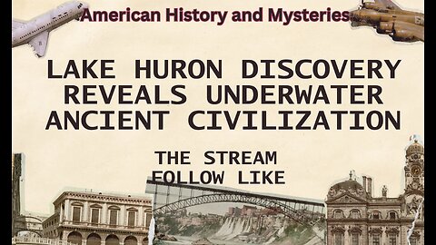 Lake Huron Discovery Reveals Underwater Ancient Civilization.