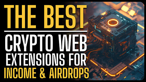 Best Crypto Browser Extensions (Get Airdrops & Money)