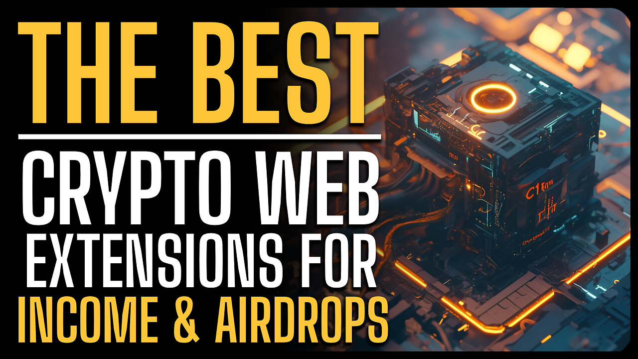 Best Crypto Browser Extensions (Get Airdrops & Money)