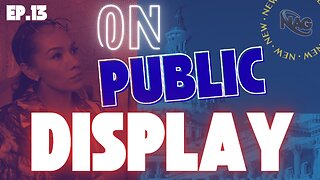 The Rezendes Rundown Ep. 13 - On Public Display