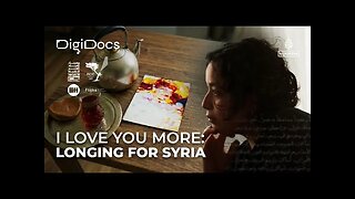 I Love You More: The search for a father in Syria’s lost memories | DigiDocs