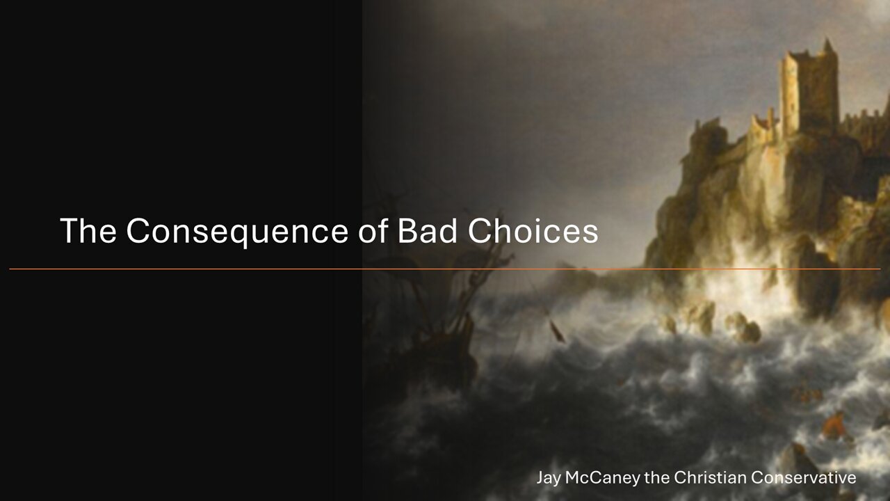 The Consequence of Bad Choices