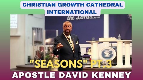 "Seasons" Pt.3 | Apostle David Kenney (May 25th 2025)