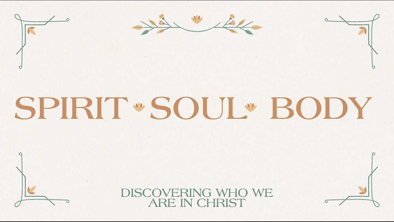 Spirit - Soul - Body Part 5: Who's in Charge?
