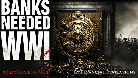 Why Banks Needed World War I To Survive | Financial Revelations