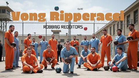 Vong Ripperacci - Robbing Redditors