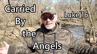 Carried By the Angels: Luke 16