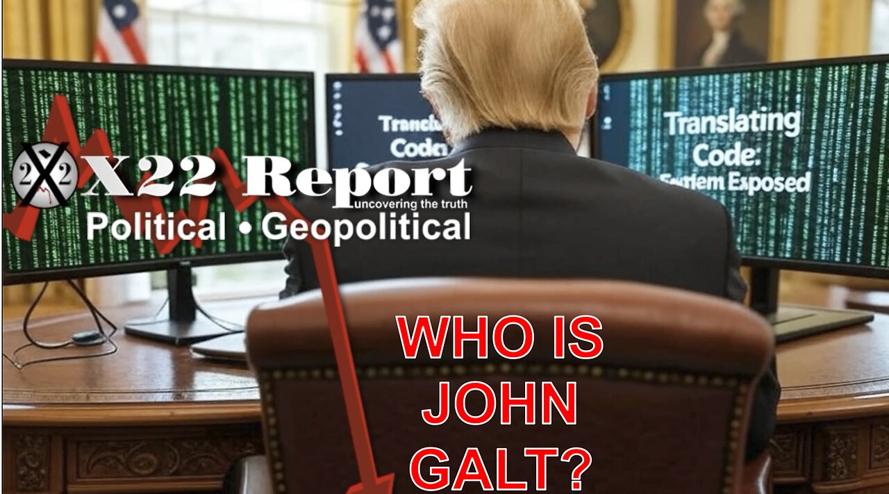 X22-True Nature Of The [DS] System Cannot B Fully Explained,It Must B Experienced. WHO IS John Galt