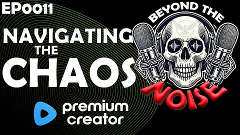 EP0011 Navigating the Chaos 20250607