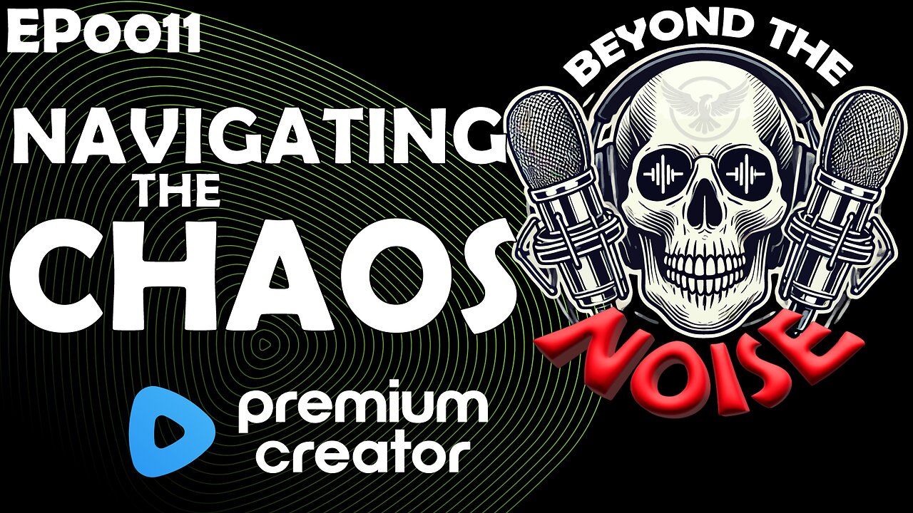 EP0011 Navigating the Chaos 20250607