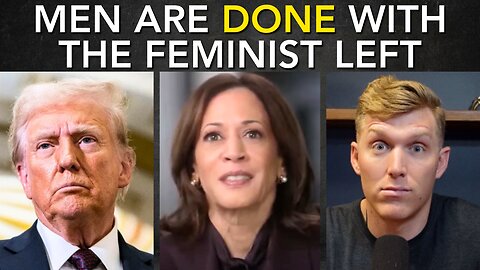 Why American Men REJECT The Feminist Left and Chose Trump