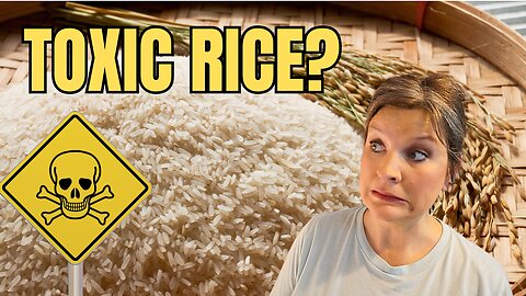 Is Rice Now Toxic?