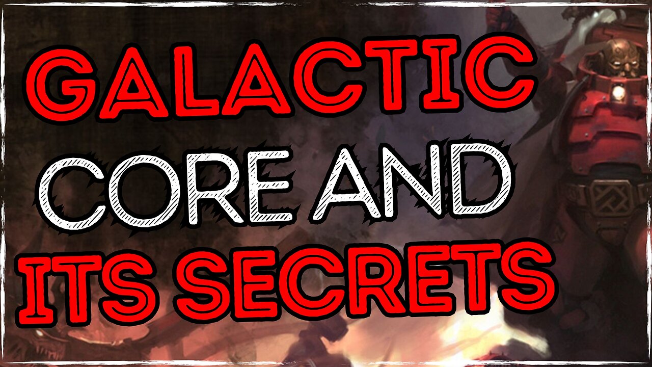 Secrets Of The Galactic Core | Warhammer 40K Lore