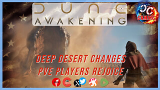 Dune Awakening - Deep Desert Changes! w/#CitizenCast