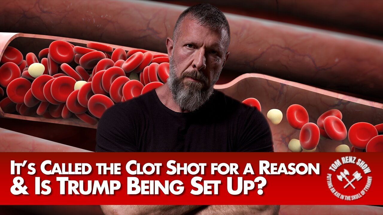 It’s Called the Clot Shot for a Reason & Is Trump Being Set Up?