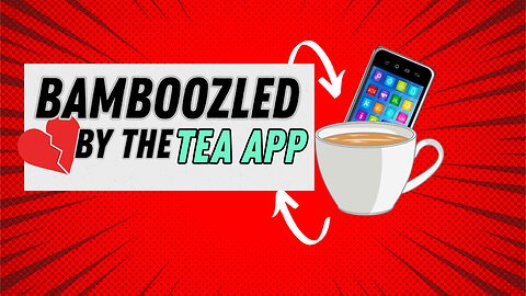 Women Bamboozled by the Tea App