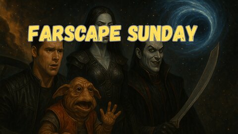 Sunday Farscape Time