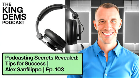 Podcasting Secrets Revealed: Tips for SUCCESS| Alex Sanfilippo| Ep.103