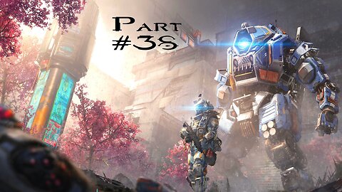Titanfall 2 Multiplayer: Part 38