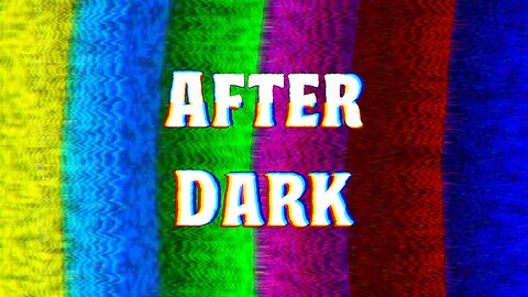 After Dark (7/13/25)