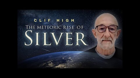 Clif High - The Meteoric Rise of Silver - $600 Prediction RESETTING THE US$ ( BRICS CHINA MAGA