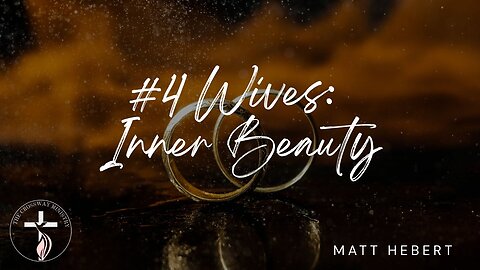 #4 Wives: Inner Beauty