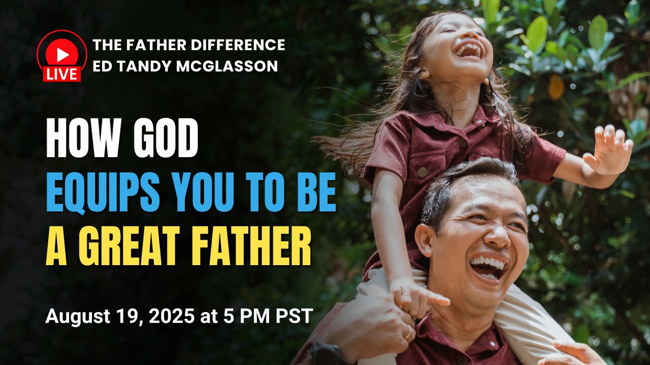 How God Equips You To Be A Great Father