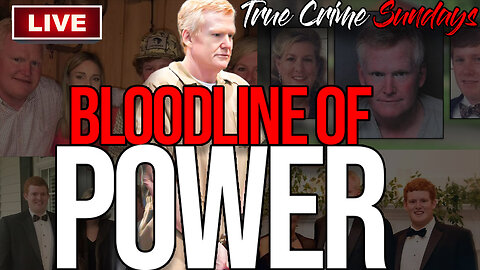 Bloodline Of Power | True Crime Sunday
