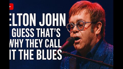 Highlights of Elton John – I Guess That’s Why They Call It The Blues