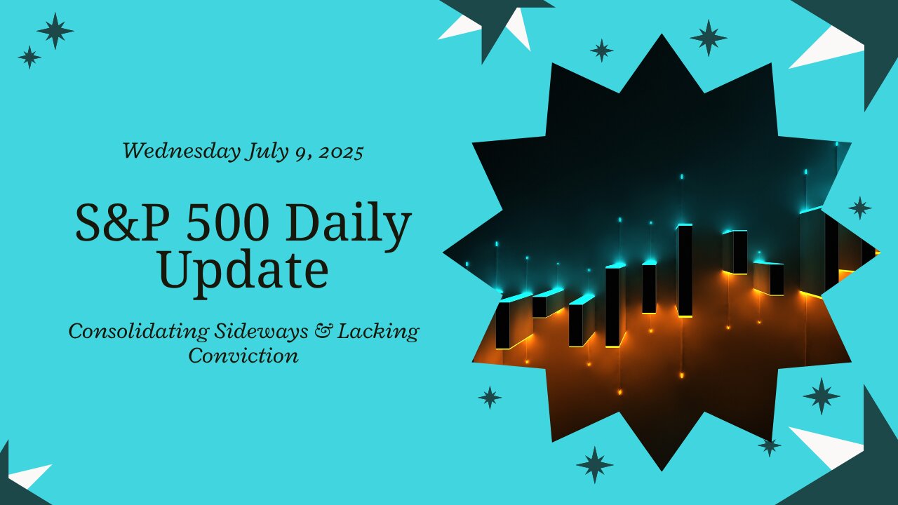 S&P 500 Daily Update for Wednesday July 9, 2025
