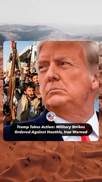 Trump Sends Strikes to Houthis