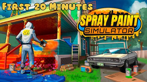 Spray Paint Simulator - First 20 Minutes (No Commentary Gameplay)