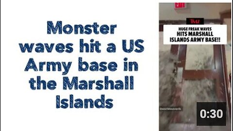 "US Army Base in Marshall Islands Struck by Monster Waves"