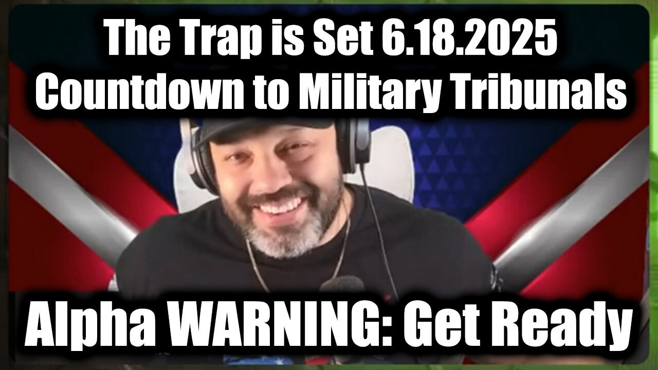 Alpha & Josh WARNING: The Trap is Set 6.12.25 - Countdown to Military Tribunals