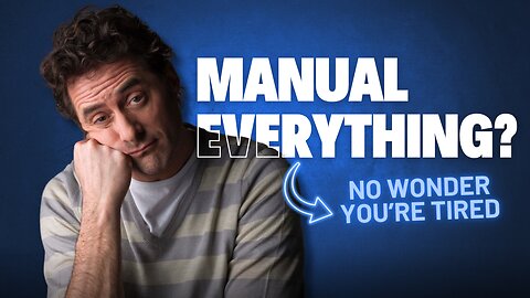 Still Avoiding Automation? You're Working Too Hard, My Friend