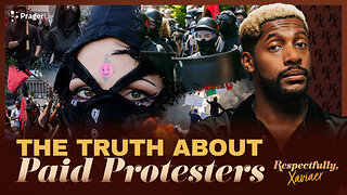 The Truth about Paid Protestors | Respectfully, Xaviaer | PragerU