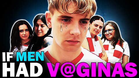 If MEN Had Vaginas 💥 The CRINGIEST Sexism PSA 😂
