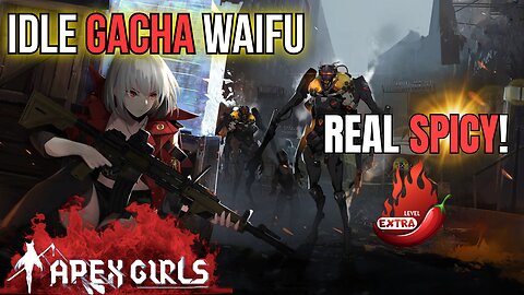 This IDLE GACHA is Way Too Spicy! - Apex Girls