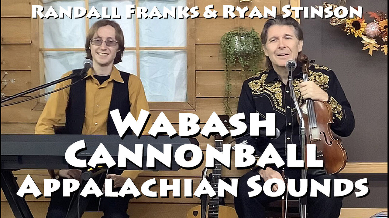 Wabash Cannonball - Randall Franks & Ryan Stinson - Appalachian Sounds