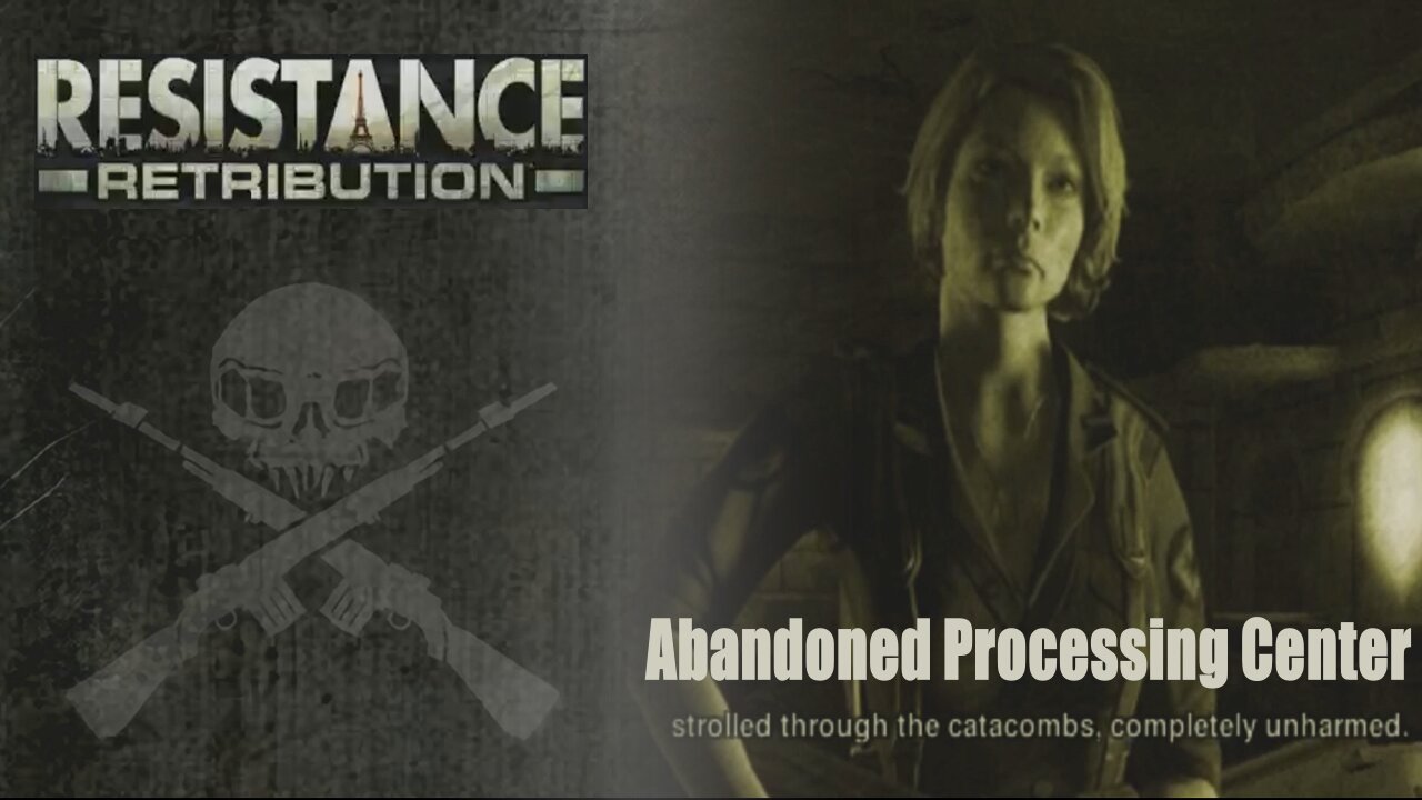 Resistance: Retribution (Part 18) - Paris Catacombs: Abandoned Processing Center
