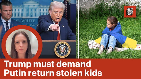 Trump must demand Putin return stolen kids | Red Hot Takes