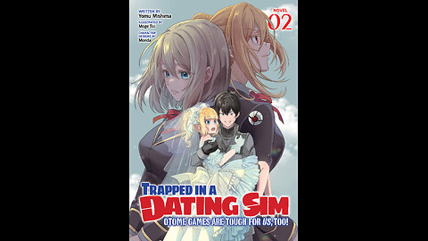 Trapped in a Dating Sim Otome Games Are Tough For Us, Too! Volume 2